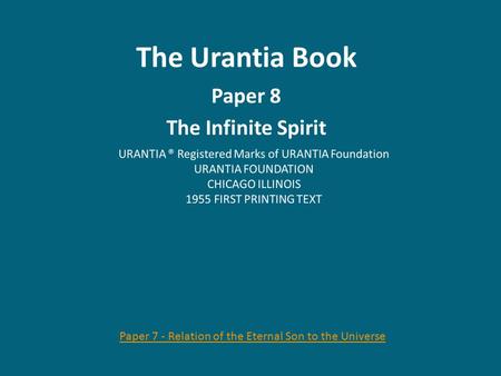The Urantia Book Paper 8 The Infinite Spirit Paper 7 - Relation of the Eternal Son to the Universe.