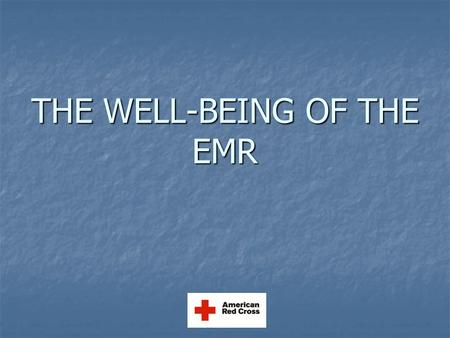 THE WELL-BEING OF THE EMR. Emotional Aspects of Emergency Care.