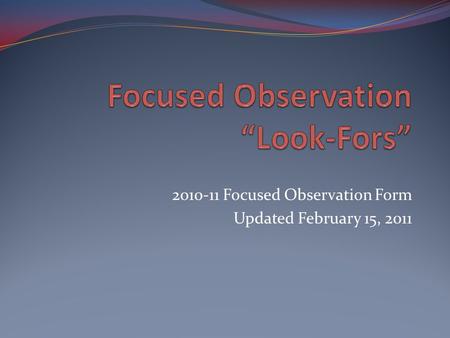 2010-11 Focused Observation Form Updated February 15, 2011.