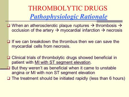 THROMBOLYTIC DRUGS Pathophysiologic Rationale