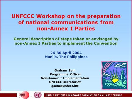 UNFCCC Workshop on the preparation of national communications from non-Annex I Parties General description of steps taken or envisaged by non-Annex I.