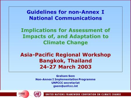 Guidelines for non-Annex I National Communications Implications for Assessment of Impacts of, and Adaptation to Climate Change Asia-Pacific Regional Workshop.