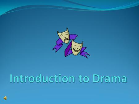 What is drama? The word drama comes from the Greek word for “action.” Drama is a form of literature designed to be performed in front of an audience.
