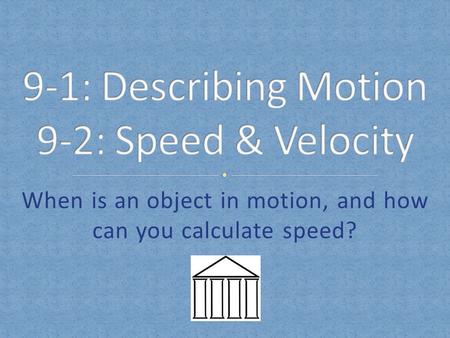 When is an object in motion, and how can you calculate speed?