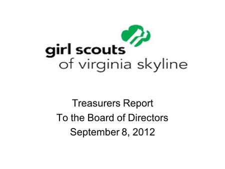 Treasurers Report To the Board of Directors September 8, 2012.