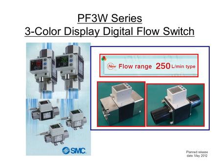 PF3W Series 3-Color Display Digital Flow Switch Planned release date: May 2012.