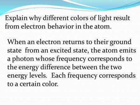 Explain why different colors of light result