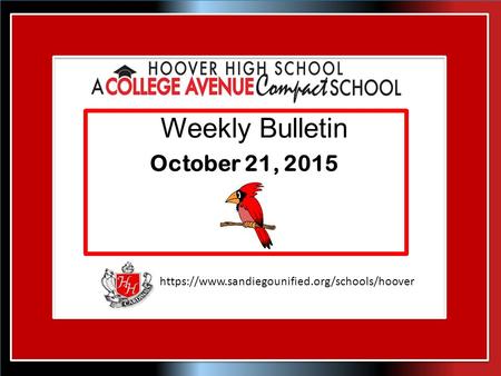 Https://www.sandiegounified.org/schools/hoover Weekly Bulletin October 21, 2015.