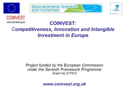 COINVEST: Competitiveness, Innovation and Intangible Investment in Europe Project funded by the European Commission under the Seventh Framework Programme.
