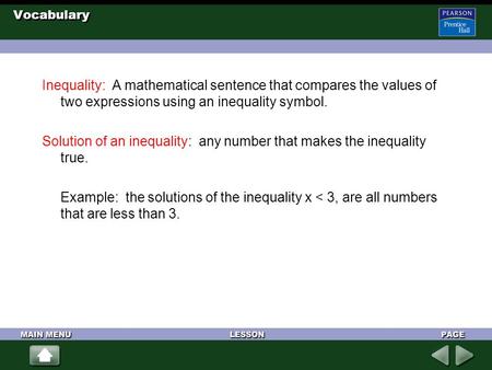 Vocabulary Inequality: A mathematical sentence that compares the values of two expressions using an inequality symbol. Solution of an inequality: any number.