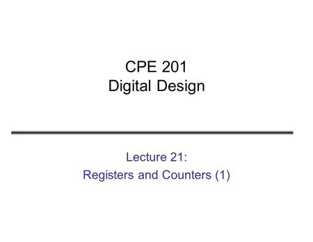 Lecture 21: Registers and Counters (1)