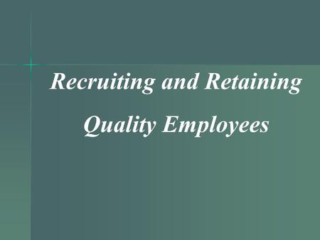 Recruiting and Retaining Quality Employees. Competency-based Hiring.