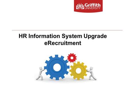 HR Information System Upgrade eRecruitment. HR Information System Upgrade – eRecruitment 2 Welcome to today’s session on eRecruitment Your Presenters.