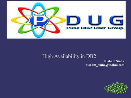 High Availability in DB2 Nishant Sinha
