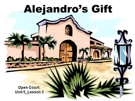 Alejandro’s Gift Open Court: Unit 5_Lesson 3. Word Knowledge Line 1: endure endured endurance endurable Line 2: approached decided wondered screened Line.