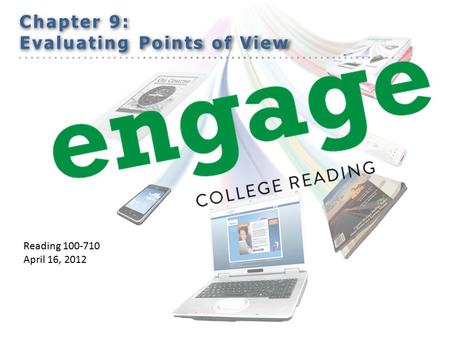 Reading 100-710 April 16, 2012. Turn in quizzes. Discuss Fact, Opinion, Bias.