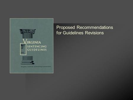 Proposed Recommendations for Guidelines Revisions.