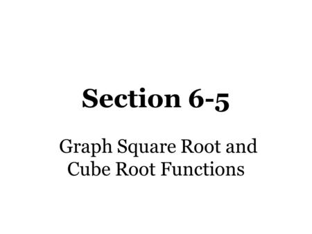 Graph Square Root and Cube Root Functions