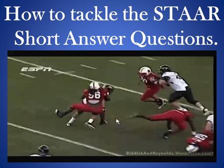 How to tackle the STAAR Short Answer Questions.. You will have one SAQ (Short Answer Question) over a single selection and may cover either the literary.