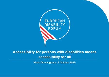 Accessibility for persons with disabilities means accessibility for all........................................................................................................................................................................................