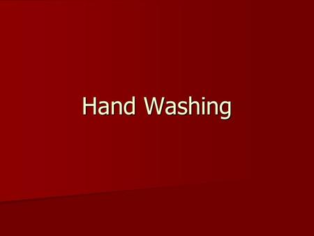 Hand Washing.
