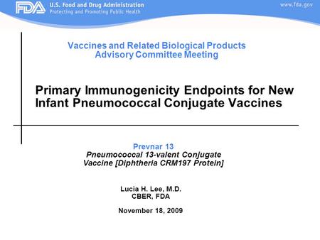 Primary Immunogenicity Endpoints for New Infant Pneumococcal Conjugate Vaccines Vaccines and Related Biological Products Advisory Committee Meeting Lucia.