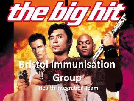 Bristol Immunisation Group Health Integration Team.