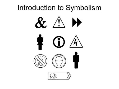 Introduction to Symbolism. Symbolism Derived from Greek word meaning “to throw together.” Creates direct meaningful equation between (1) a specific object,