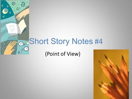 Short Story Notes #4 (Point of View). Flashback Flashback: a scene inserted into a story showing events that happened in the past. Flashback is usually.