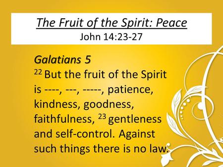 The Fruit of the Spirit: Peace John 14:23-27