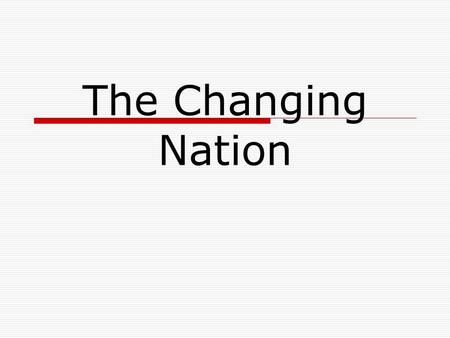 The Changing Nation. Sectionalism and Borders  1816 James Monroe becomes president  Sectionalism is tearing the nation apart  US and Britain meet at.