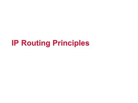 IP Routing Principles. Network-Layer Protocol Operations Each router provides network layer (routing) services X Y A B C Application Presentation Session.