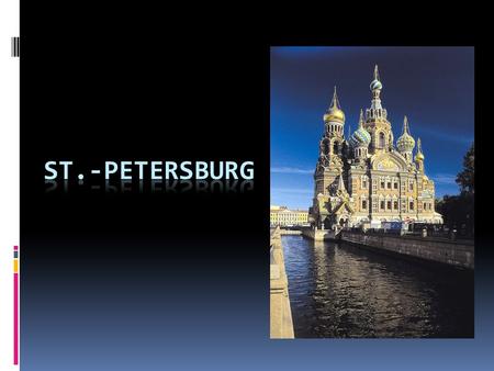 St-Petersburg is the second largest city in Russia and one of the most beautiful cities in the world. It was founded in 1703 by Peter the Great as “Window.