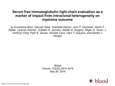Serum free immunoglobulin light chain evaluation as a marker of impact from intraclonal heterogeneity on myeloma outcome by Annamaria Brioli, Hannah Giles,