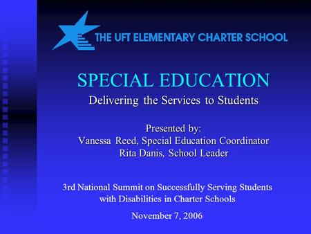 SPECIAL EDUCATION Delivering the Services to Students Presented by: Vanessa Reed, Special Education Coordinator Rita Danis, School Leader 3rd National.
