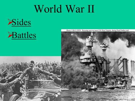 World War II Sides Battles.
