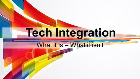Tech Integration What it is – What it isn’t. Jennifer Hand Library Media Specialist Instructional Technologist Technology Educator This presentation can.