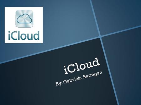 ICloud By: Gabriela Barragan. What is iCloud ?  Built specifically for apple products.  iCloud allows you to store all of your documents in this cloud.