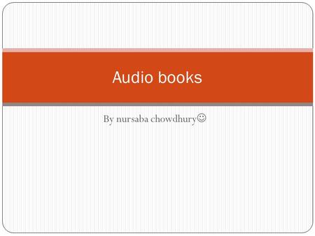 By nursaba chowdhury Audio books. Why should you distribute an audiobook in a digital (MP3) and physical (CD) format? The reason why audiobooks are better.