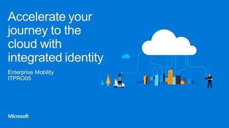 Get identities to the cloud Mix on-premises and cloud identity for improved PC, mobile, and web productivity Cloud identities help you run your business.
