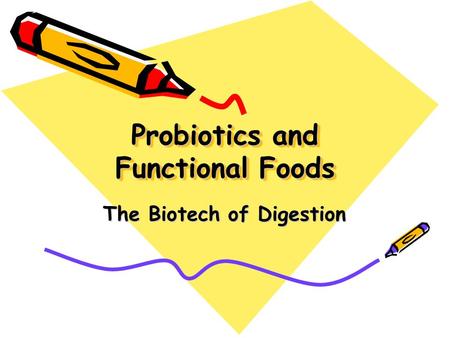 Probiotics and Functional Foods The Biotech of Digestion.