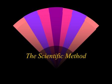 The Scientific Method. Science: w Is a particular way to investigate the world, a systematic attempt to understand the universe.
