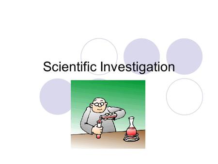 Scientific Investigation. Terms Problem – The question Materials – A list of everything you need Hypothesis – Your guess at the answer to the problem.