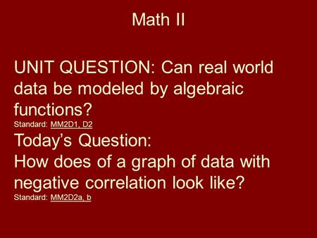 UNIT QUESTION: Can real world data be modeled by algebraic functions?