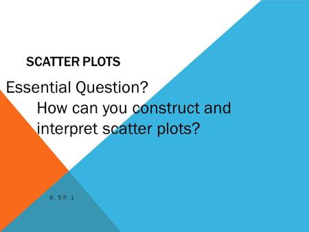 How can you construct and interpret scatter plots?