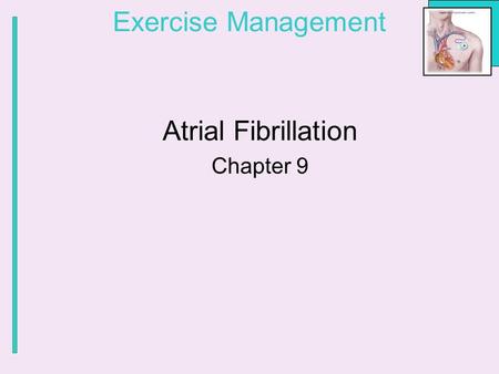 Exercise Management Atrial Fibrillation Chapter 9.