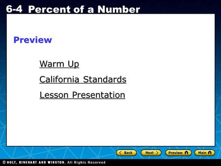 Holt CA Course 1 6-4 Percent of a Number Warm Up Warm Up California Standards California Standards Lesson Presentation Lesson PresentationPreview.