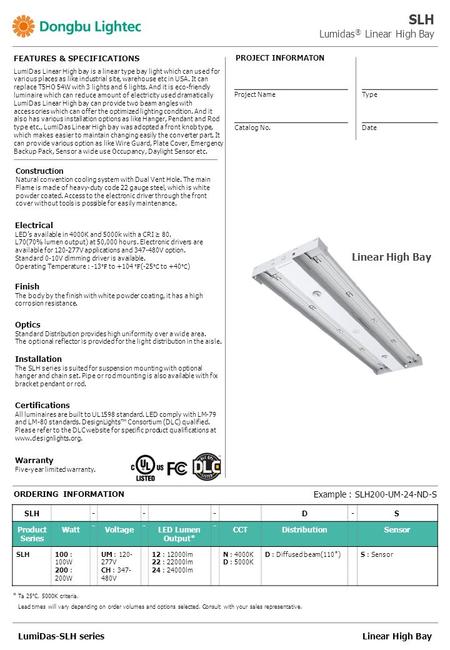 Linear High BayLumiDas-SLH series SLH Lumidas ® Linear High Bay LumiDas Linear High bay is a linear type bay light which can used for various places as.