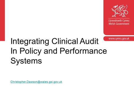 Corporate slide master With guidelines for corporate presentations Integrating Clinical Audit In Policy and Performance Systems