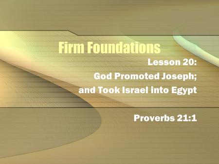 Firm Foundations Lesson 20: God Promoted Joseph;